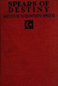 Spears of destiny :  A story of the first capture of Constantinople