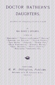 Doctor Hathern's daughters :  A story of Virginia, in four parts