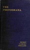 The photodrama :  The philosophy of its principles, the nature of its plot, its dramatic construction and technique, illumined by copious examples, together with a complete photoplay and a glossary, making the work a practical treatise