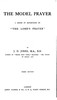 The model prayer :  A series of expositions on "the Lord's prayer"