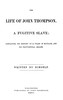 The life of John Thompson, a fugitive slave :  Containing his history of 25 years in bondage, and his providential escape