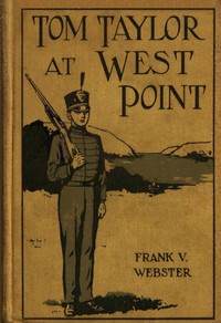 Tom Taylor at West Point :  or, The old army officer's secret