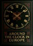 Around the clock in Europe :  A travel sequence