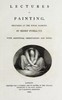 Lectures on painting, delivered at the Royal Academy :  With additional observations and notes