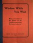 Wisdom while you wait :  Being a foretaste of the glories of the 'Insidecompletuar Britanniaware' ...
