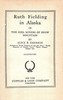 Ruth Fielding in Alaska :  or, The girl miners of snow mountain