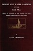 Desert and water gardens of the Red Sea :  Being an account of the natives and the shore formations of the coast