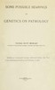 Some possible bearings of genetics on pathology