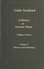Celtic Scotland :  A history of ancient Alban. Volume 1 (of 3), History and ethnology