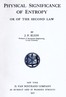 Physical significance of entropy or of the second law