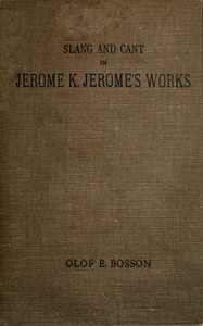 Slang and cant in Jerome K. Jerome's works :  A study