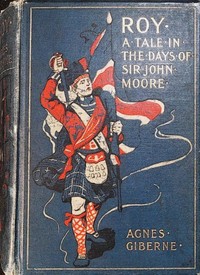 Roy :  A tale in the days of Sir John Moore