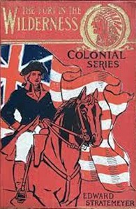 The fort in the wilderness :  or, The soldier boys of the Indian trails