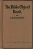 The Bible object book :  A book of object lessons which are different, written in plain English and in common words