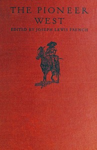 The pioneer West :  Narratives of the westward march of empire