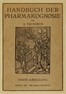Handbuch der Pharmakognosie :  Erster Band. Allgemeine Pharmakognosie