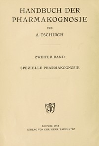 Handbuch der Pharmakognosie :  Zweiter Band. Spezielle Pharmakognosie