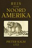 Reis door Noord Amerika :  Gedaan door den Heer Pieter Kalm