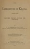 The literature of kissing :  gleaned from history, poetry, fiction, and anecdote