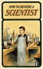 How to become a scientist :  Giving interesting and instructive experiments in chemistry, mechanics, acoustics and pyrotechnics