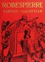 Robespierre :  the story of Victorien Sardou's play adapted and novelized under his authority