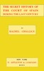 The secret history of the court of Spain during the last century