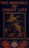 The romance of insect life :  Interesting descriptions of the strange and curious in the insect world