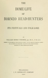 The home-life of Borneo head-hunters :  Its festivals and folk-lore