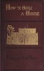 How to build a house :  an architectural novelette