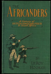 The Africanders :  A century of Dutch-English feud in South Africa