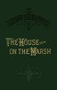 The house on the marsh :  A romance