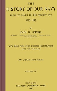 The history of our Navy from its origin to the present day, 1775-1897, vol. 2 (of 4)