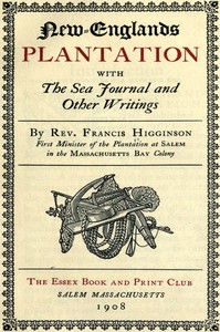 New-Englands plantation :  with the sea journal and other writings