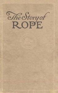 The story of rope :  The history and the modern development of rope-making