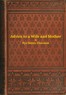 Advice to a wife and mother in two parts :  Embracing advice to a wife, and advice to a mother