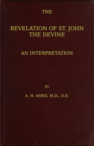 The Revelation of St. John the Divine :  An interpretation