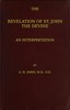 The Revelation of St. John the Divine :  An interpretation