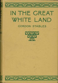 In the great white land :  a tale of the Antarctic Ocean