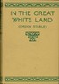 In the great white land :  a tale of the Antarctic Ocean