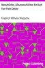 Menschliches, Allzumenschliches: Ein Buch Fuer Freie Geister