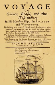 A voyage to Guinea, Brasil and the West Indies :  in His Majesty's ships, the Swallow and Weymouth