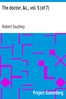 The doctor, &c., vol. 5 (of 7)