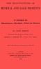 The manufacture of mineral and lake pigments :  Containing directions for the manufacture of all artificial artists' and painters' colours, enamel colours, soot and metallic pigments