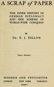 A scrap of paper :  The inner history of German diplomacy and her scheme of world-wide conquest