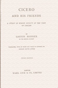 Cicero and his friends :  A study of Roman society in the time of Caesar