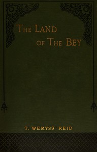 The land of the Bey :  Being impressions of Tunis under the French