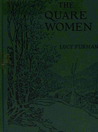 The quare women :  A story of the Kentucky mountains