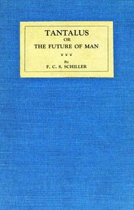 Tantalus :  or, The future of Man