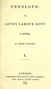 Penelope :  or, Love's labour lost. A novel. Volume 1 (of 3)
