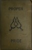 Proper pride :  A novel. Volume 1 (of 3)